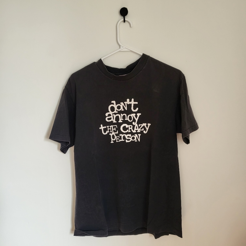 Don't Annoy The Crazy Person Tee